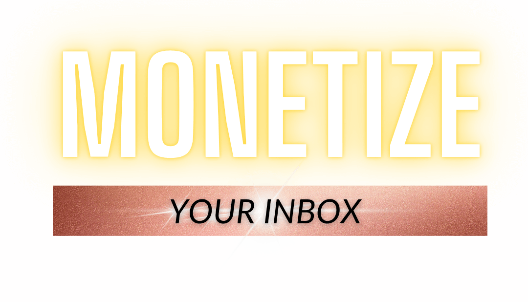 Monetize Your Inbox