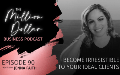 Become Irresistible To Your Ideal Clients