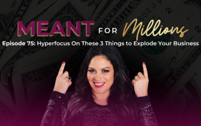 Hyperfocus on These 3 Things to Explode Your Business